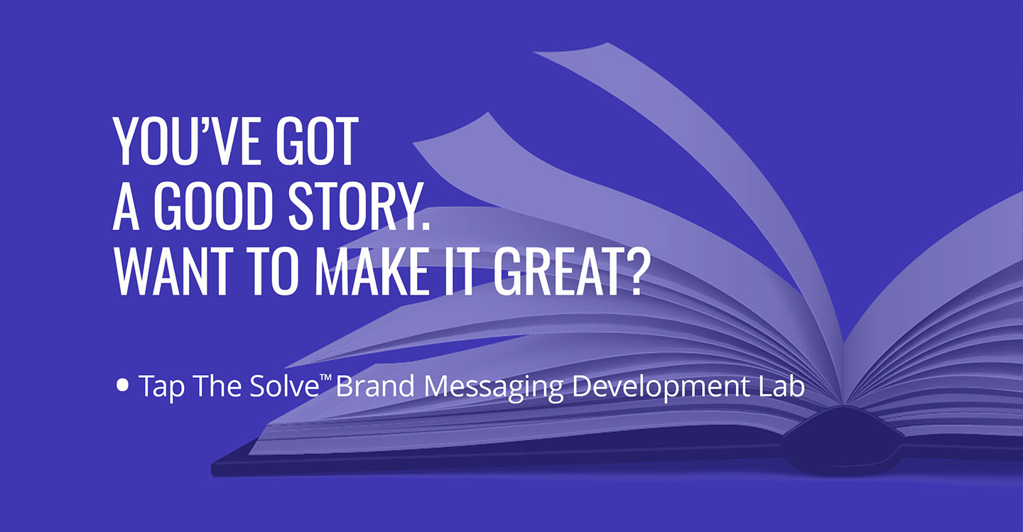 You've got a good story. Want to make it great?